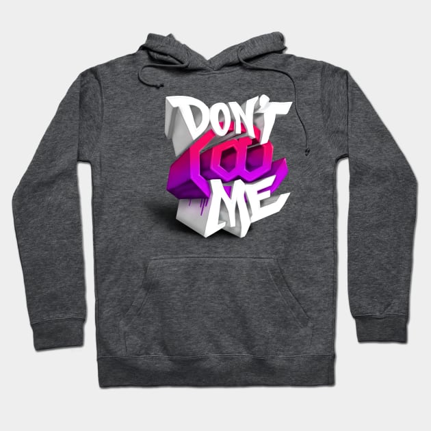 Don’t At Me Hoodie by CreativeOpus